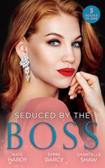 Seduced By The Boss: Billionaire, Boss…Bridegroom? (Billionaires of London) / His Boardroom Mistress / Acquired by Her Greek Boss