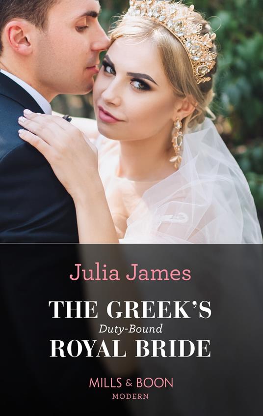 The Greek's Duty-Bound Royal Bride (Mills & Boon Modern)