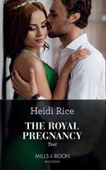 The Royal Pregnancy Test (The Christmas Princess Swap, Book 1) (Mills & Boon Modern)