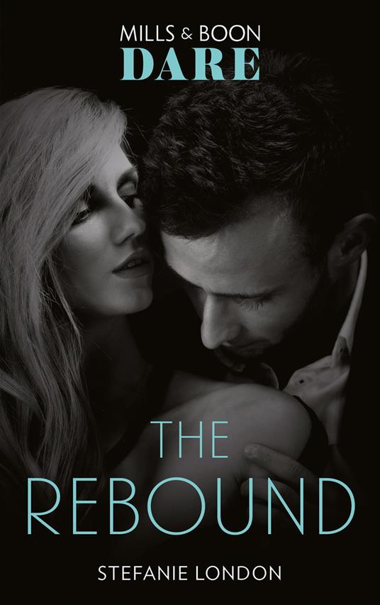 The Rebound (Mills & Boon Dare) (Close Quarters, Book 3)