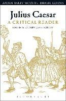 Julius Caesar: A Critical Reader