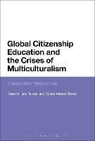 Global Citizenship Education and the Crises of Multiculturalism: Comparative Perspectives