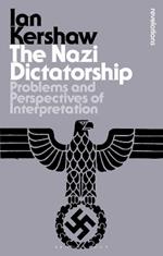 The Nazi Dictatorship: Problems and Perspectives of Interpretation