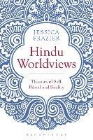 Hindu Worldviews: Theories of Self, Ritual and Reality