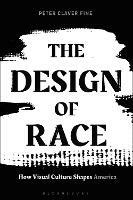 The Design of Race: How Visual Culture Shapes America