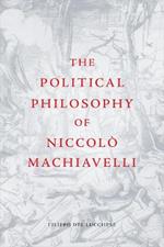 The Political Philosophy of Niccolo Machiavelli