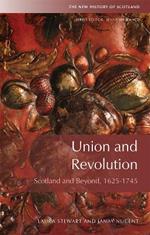 Union and Revolution: Scotland and Beyond, 1625-1745