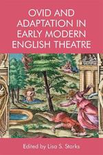 Ovid and Adaptation in Early Modern English Theatre