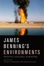 James Benning's Environments: Politics, Ecology, Duration