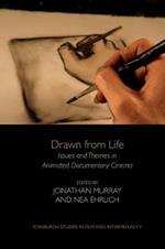 Drawn from Life: Issues and Themes in Animated Documentary Cinema