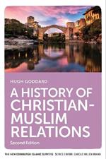 A History of Christian-Muslim Relations: Second Edition