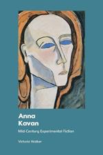 Anna Kavan: Mid-Century Experimental Fiction