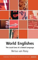 World Englishes: The Local Lives of a Global Language