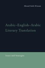 Arabic-English-Arabic Literary Translation: Issues and Strategies