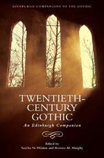 Twentieth-Century Gothic: An Edinburgh Companion