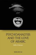 Psychoanalysis and the Love of Arabic: Hall of Mirrors