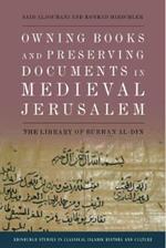 Owning Books and Preserving Documents in Medieval Jerusalem: The Library of Burhan Al-Din