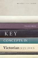 Key Concepts in Victorian Studies