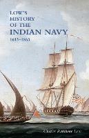 LOW`S HISTORY of the INDIAN NAVY: Volume One