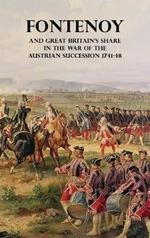 Fontenoy and Great Britain's Share in the War of the Austrian Succession 1741-48