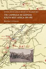 The Campaign in German South West Africa. 1914-1915