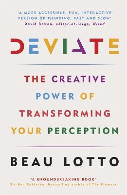 Deviate: The Creative Power of Transforming Your Perception - Beau Lotto - cover