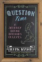 Question Time: A Journey Round Britain's Quizzes