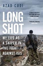 Long Shot: My Life As a Sniper in the Fight Against ISIS