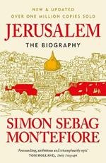 Jerusalem: The Biography – A History of the Middle East