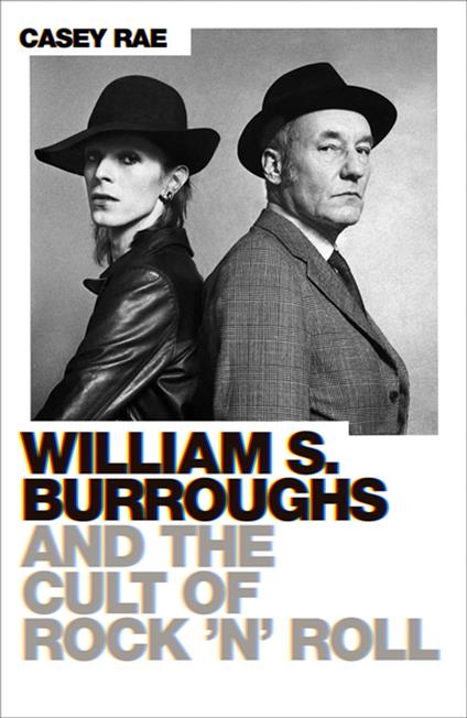 William S. Burroughs and the Cult of Rock 'n' Roll