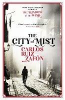 The City of Mist: The last book by the bestselling author of The Shadow of the Wind