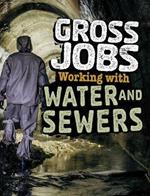 Gross Jobs Working with Water and Sewers