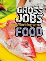 Gross Jobs Working with Food