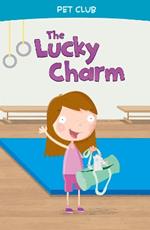 The Lucky Charm: A Pet Club Story