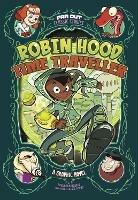 Robin Hood, Time Traveller: A Graphic Novel