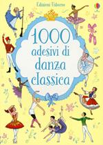 1000 adesivi di danza classica. Ediz. illustrata