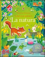 La natura. Con adesivi. Ediz. illustrata