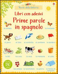 Prime parole in spagnolo. Con adesivi. Ediz. illustrata - Heather Amery,Stephen Cartwright - copertina