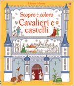 Cavalieri e castelli. Ediz. illustrata