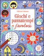 Giochi e passatempi favolosi. Con adesivi. Ediz. illustrata