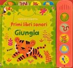 Giungla. Primi libri sonori. Ediz. a colori