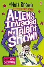 Aliens Invaded My Talent Show!