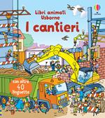 I cantieri. Ediz. a colori