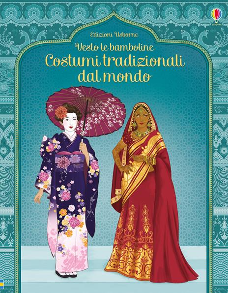 Costumi tradizionali dal mondo. Con adesivi. Ediz. illustrata - Emily Bone - copertina