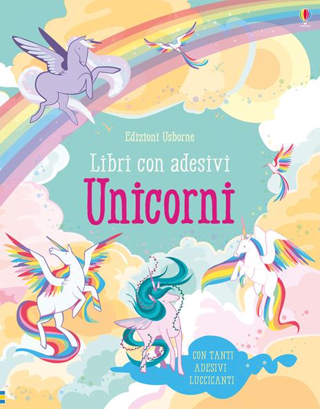 Unicorni. Con adesivi. Ediz. a colori - Fiona Watt - copertina