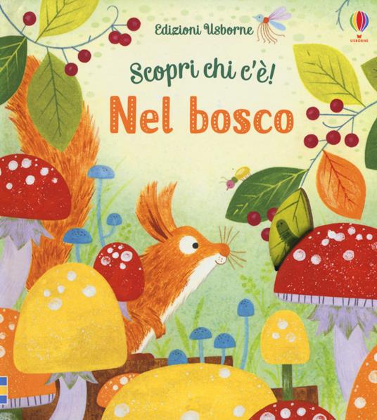 Nel bosco. Scopri chi c'è! Ediz. a colori - Anna Milbourne - copertina