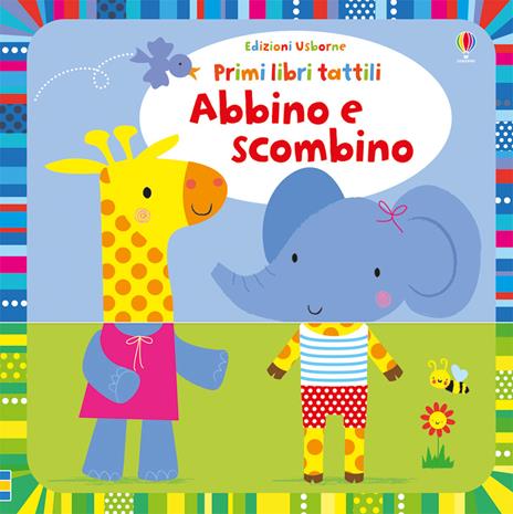 Abbino e scombino. Primi libri tattili. Ediz. a colori - Stella Baggott - copertina