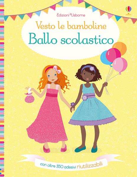 Ballo scolastico. Vesto le bamboline. Con adesivi - Fiona Watt - copertina