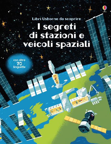 I segreti di stazioni e veicoli spaziali. Libri da scoprire - Rosie Dickins - copertina