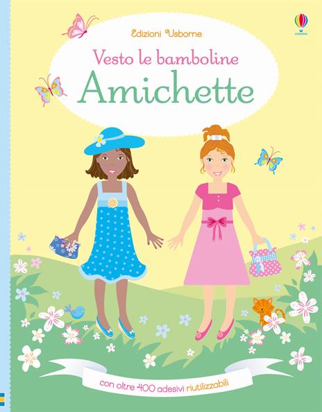 Amichette. Vesto le bamboline. Con adesivi. Ediz. a colori - Fiona Watt - copertina